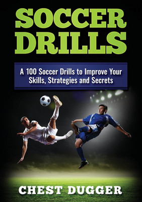 Soccer Drills(English, Paperback, Dugger Chest)
