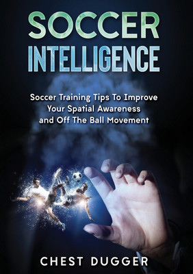 Soccer Intelligence(English, Paperback, Dugger Chest)