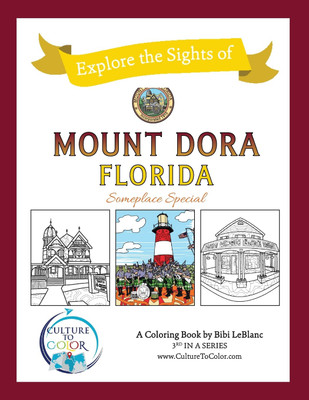 Culture To Color Mount Dora - Explore the Sights(English, Paperback, LeBlanc Bibi)