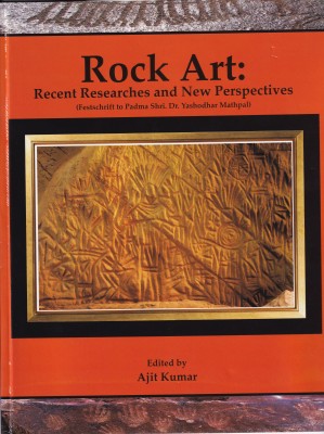 Rock Art: Recent Researches and New Perspectives(English, Hardcover, Ajit Kumar)