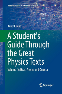 A Student's Guide Through the Great Physics Texts(English, Paperback, Kuehn Kerry)