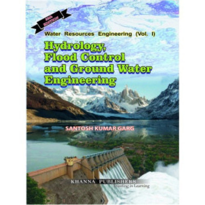 Water Resources Engineering ( VOL-1 ) Hydrology Flood Control & Ground Water Engineering(English, Paperback, Santosh Kumar Garg)