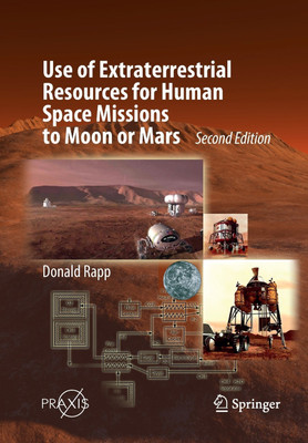 Use of Extraterrestrial Resources for Human Space Missions to Moon or Mars(English, Paperback, Rapp Donald)