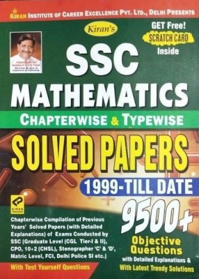 SSC MATHEMATICS SOLVED PAPERS 1999 To Till Date Total 9500+, Chapterwise Compilation Of Previous Year's Solved Paper With Detailed Explanations Of Exams SSC (Graduate Level CGL TIER-I & II, CPO, 10+2 CHSL, STENOGRAPHER C& D GRADE, MATRIC LEVEL, FCI, DELHI POLICE SI ETC. PAPER BACK, ENGLISH MEDIUM , 