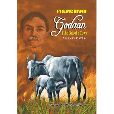 Godaan (The Gift of a Cow) : A Critical Introduction, Comprehensive Summary and Analysis, Notes and Important Questions with Answers(English, Paperback, Premchand, Shakti Batra)
