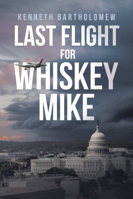 Last Flight for Whiskey Mike(English, Paperback, Bartholomew Kenneth)