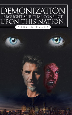 Demonization Brought Spiritual Conflict upon This Nation!(English, Hardcover, Evans Donald)