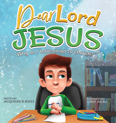 Dear Lord Jesus(English, Hardcover, Kohls Jacqueline B)