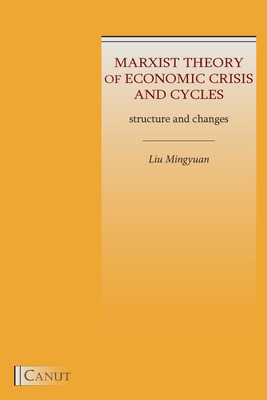 Marxist Theory of Economic Crisis and Cycles(English, Paperback, Liu Mingyuan)