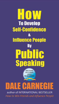 How to Develop Self-Confidence and Influence People by Public Speaking(Hardcover, Dale Carnegie)