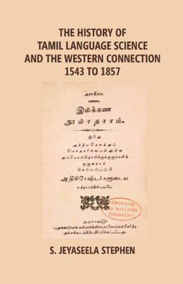 The History Of Tamil Language Science And The Western Connection 1543-1875(English, Hardcover, S. Jeyaseela Stephen)