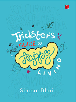 A Trickster's Guide To Happy Living(English, Paperback, Bhui Simran)