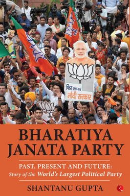 Bharatiya Janata Party(English, Hardcover, Gupta Shantanu)