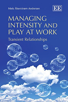 Managing Intensity and Play at Work(English, Paperback, Andersen Niels Akerstrom)