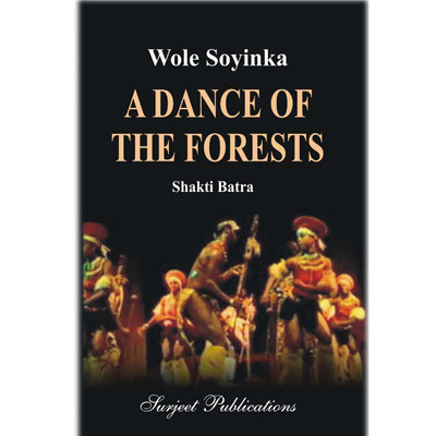 A Dance of the Forests : A Critical Introduction, Comprehensive Summary and Analysis, Notes and Important Questions with Answers(English, Paperback, Wole Soyinka)