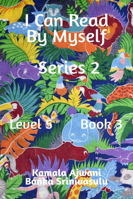 I Can Read By Myself - Series 2 - Level 5 - Book 3(English, Paperback, Kamala Ajwani)