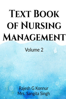 Text Book of Nursing Management Volume 2(English, Paperback, Rajesh G Konnur , Mrs. Sangita Singh)