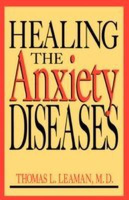 Healing The Anxiety Diseases(English, Paperback, Leaman Thomas M.d.)