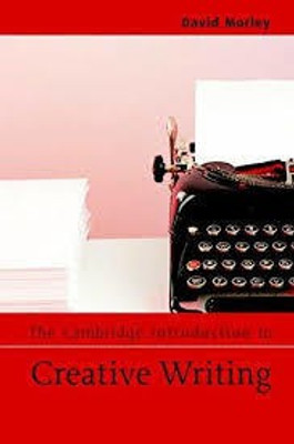 The Cambridge Introduction to Creative Writing 01 Edition(English, Paperback, David Morley)