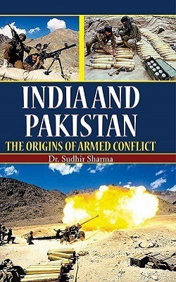 India And Pakistan The Origins Of Armed Conflict(English, Hardcover, Dr. Sudhir Sharma)