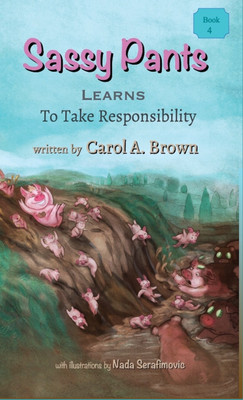 Sassy Pants Learns To Take Responsibility(English, Hardcover, Brown Carol A)