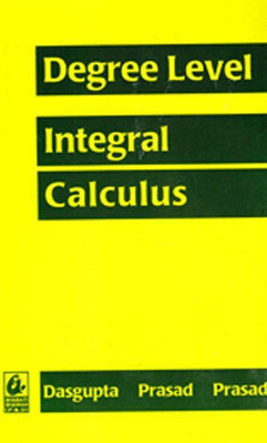 DEGREE LEVEL INTEGRAL CALCULUS PB(English, Paperback, Gupta A D)