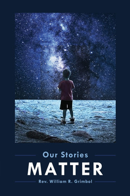 Our Stories Matter(English, Paperback, Grimbol William R)