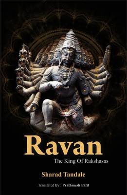 Ravan the king of rakshasas  - . with 0 Disc  (English, Paperback, sharad Tandale)