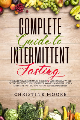 Complete Guide to Intermittent Fasting(English, Paperback, Christine Moore)