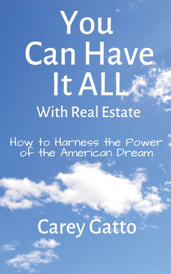 You Can Have It All With Real Estate(English, Paperback, Carey Gatto)