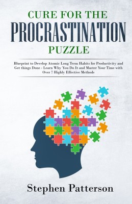 Cure for the Procrastination Puzzle(English, Paperback, Patterson Stephen)