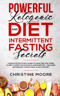 Powerful Ketogenic Diet and Intermittent Fasting Secrets(English, Paperback, Moore Christine)