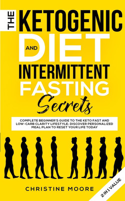 The Ketogenic Diet and Intermittent Fasting Secrets(English, Paperback, Moore Christine)