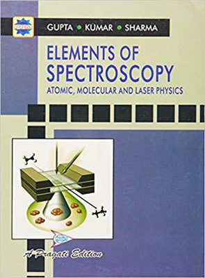 Elements of Spectroscopy Atomic, Molecular and Laser Physics, PB....Gupta(English, Paperback, Gupta)