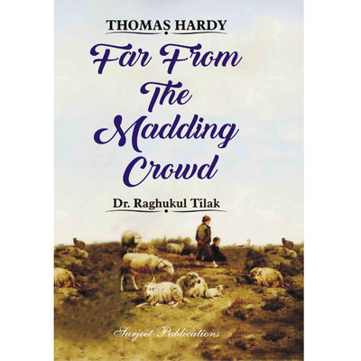 Far From the Madding Crowd : A Critical Study(English, Paperback, Dr. Raghukul Tilak, Thomas Hardy)
