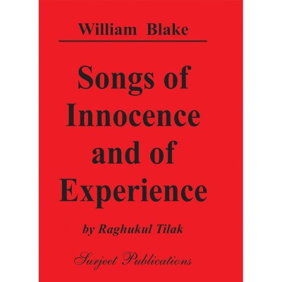 Songs of Innocence and of Experience : A Critical Study(English, Paperback, Dr. Raghukul Tilak, William Blake)