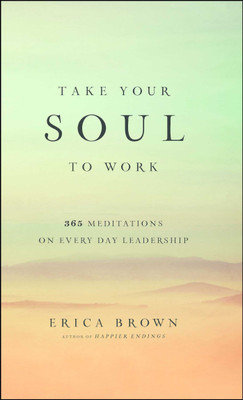 Take Your Soul to Work(English, Hardcover, Brown Erica Dr Dr)
