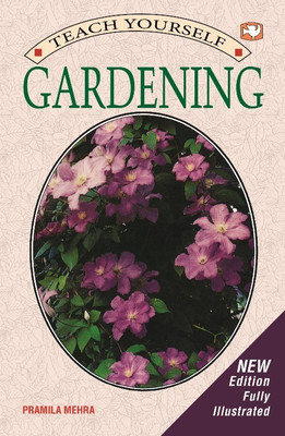 Teach Yourself Gardening(English, Paperback, Mehra Pramila)