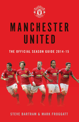 Manchester United: The Official Season Guide 2014-15(English, Hardcover, Bartram Steve)