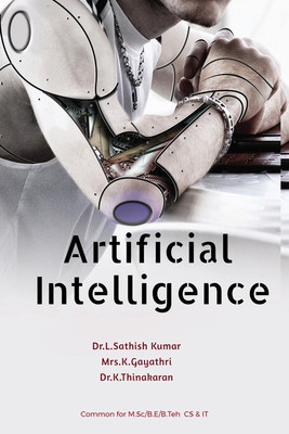 Artificial Intelligence(English, Paperback, Dr.L.Sathish Kumar, Mrs.K.Gayathri, Dr.K.Thinakaran)