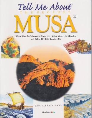 Tell Me About the Prophet Musa(English, Paperback, Saniyasnain Khan)