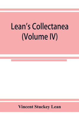 Lean's collectanea (Volume IV)(English, Paperback, Stuckey Lean Vincent)