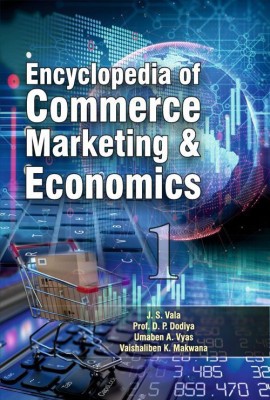 Encyclopedia of Commerce Marketing & Economics (Vol-1)(English, Hardcover, Prof.D.p. Dodiya, Umaben A. Vyas, Vaishaliben k. Makwana)