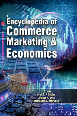 Encyclopedia of Commerce Marketing & Economics (Vol-2)(English, Hardcover, Prof.D.p. Dodiya, Umaben A. Vyas, Vaishaliben k. Makwana)