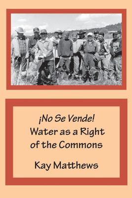 !No Se Vende! Water as a Right of the Commons(English, Paperback, Matthews Kay)