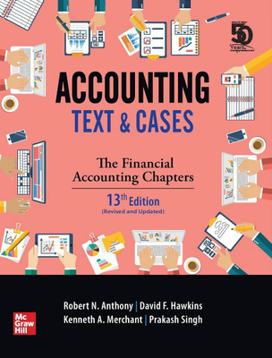 Accounting: Text and Cases (The Financial Accounting Chapters, 13th edition)(English, Paperback, Robert N. Anthony, David F. Hawkins, Kenneth A. Merchant, Prakash Singh)