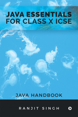 Java Essentials for Class X ICSE(English, Paperback, Ranjit Singh)