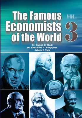 The Famous Economists of the World Volume 3(English, Hardcover, Dr. Kantibhai B. Munjapara, Dr. Rajesh R. Modi, Ashish B Naik)