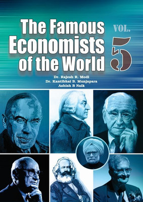 The Famous Economists of the World (vol-5)(English, Hardcover, Dr. Kantibhai B. Munjapara, Dr. Rajesh R. Modi, Ashish B Naik)