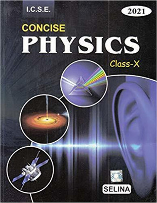 Selina ICSE Concise Physics For Class 10 (2020-2021) Session(Paperback, R.P. Goyal)